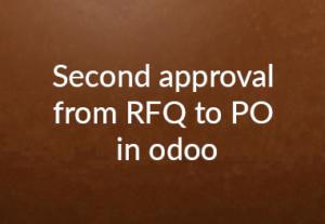 Second approval from RFQ to PO (based on amount) in odoo